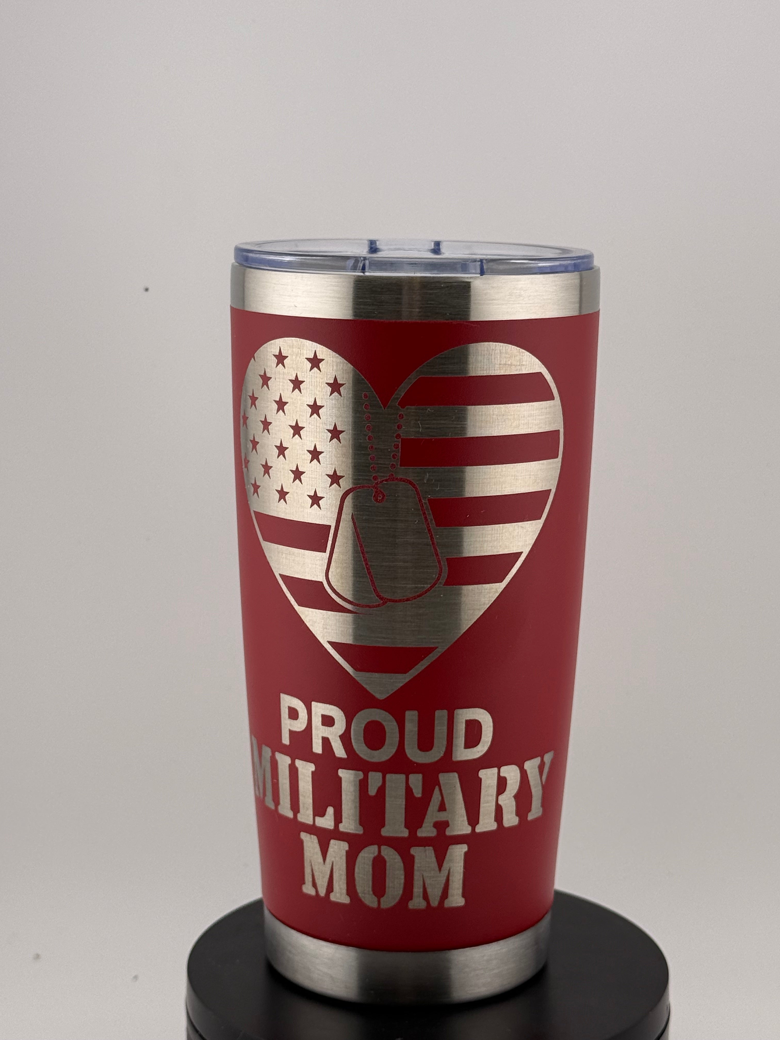 Proud Military Mom – 20oz Laser-Engraved Tumbler | TX Burn Works