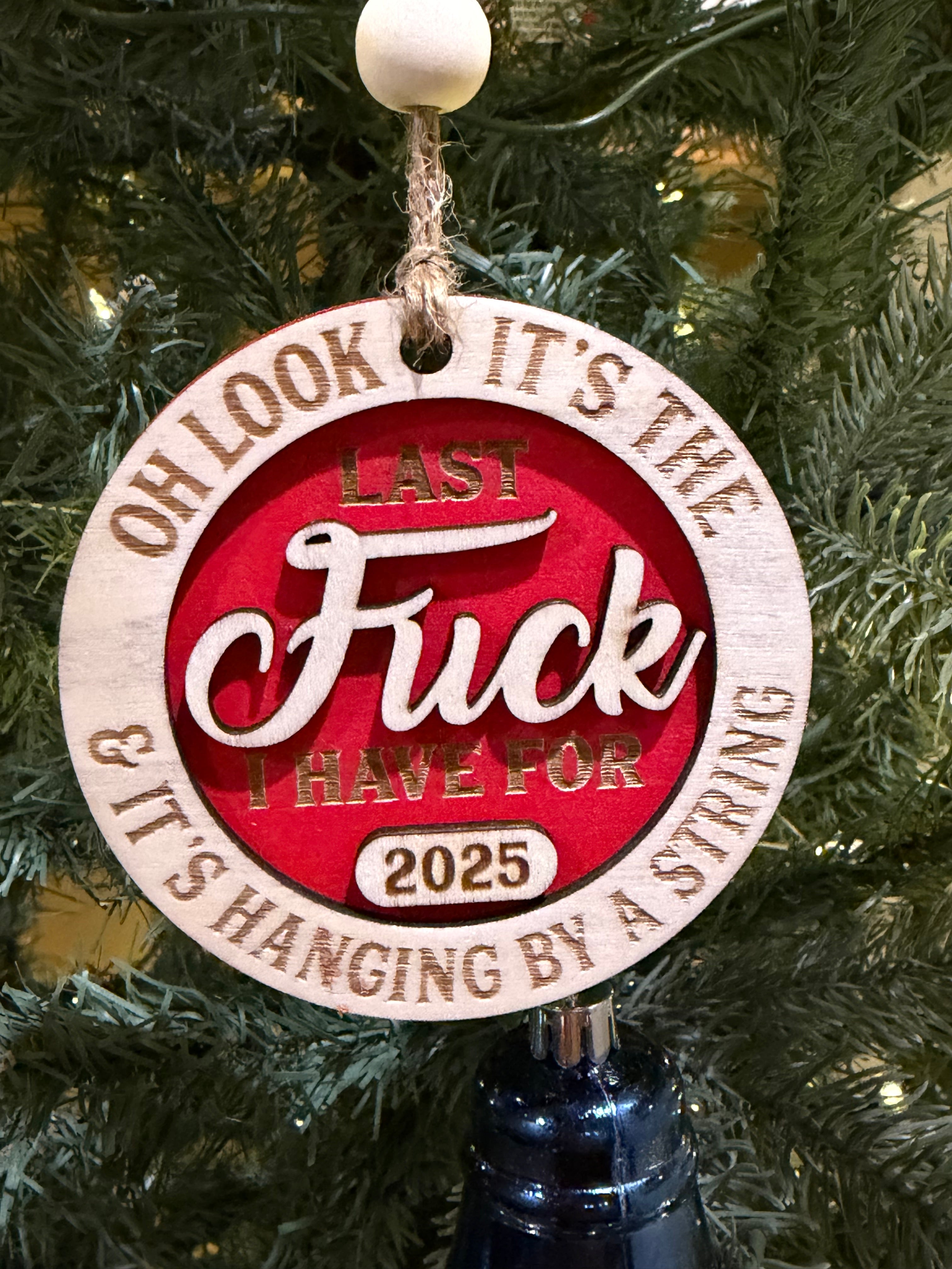 Last Nerve / Last F*ck 2025 Ornament – Funny Laser-Cut Holiday Decor